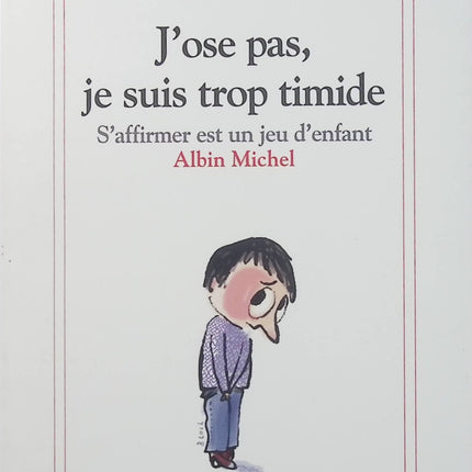 J’ose pas, je suis trop timide – Emmanuelle Rigon, conseils pour aider les enfants timides à prendre confiance et s’affirmer - Livre