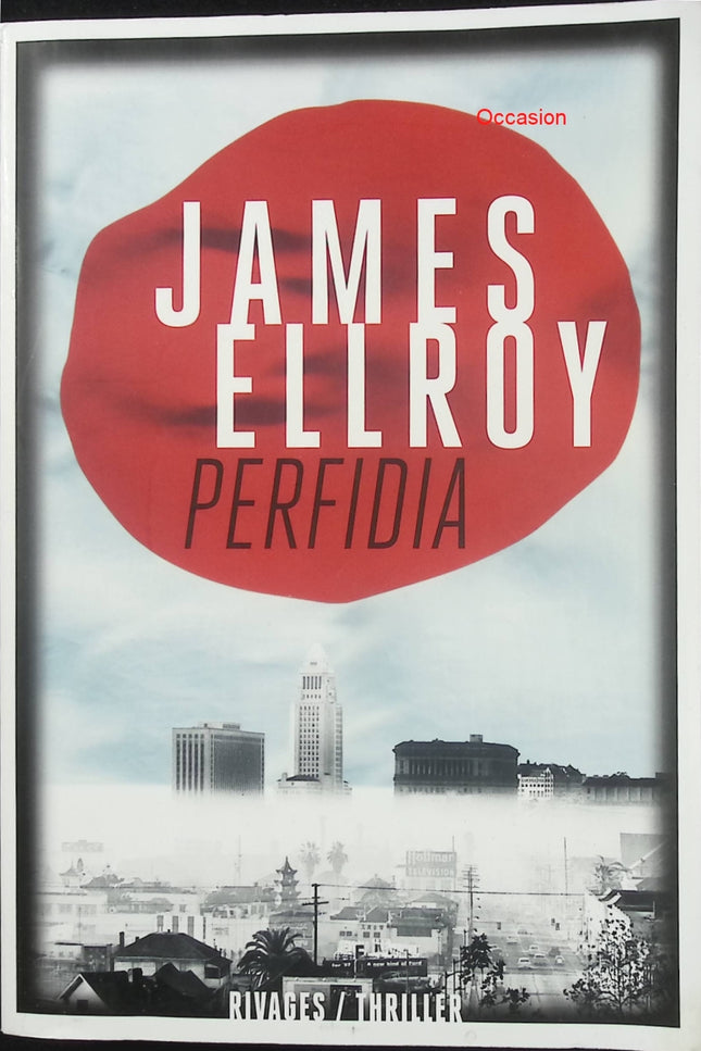 Perfidia – James Ellroy – roman noir historique, Los Angeles 1941 et enquête criminelle - Livre