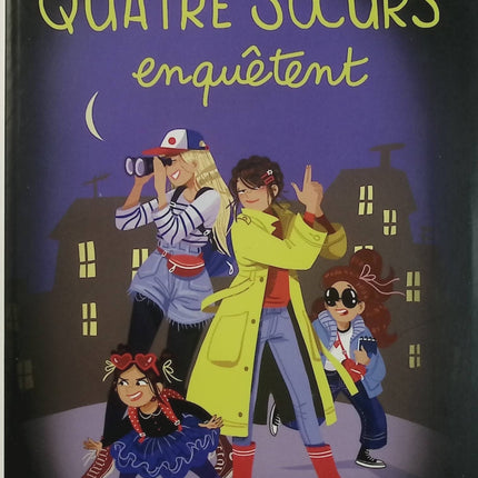Quatre sœurs enquêtent – Sophie Rigal-Goulard – Roman jeunesse, enquête, mystère, aventure, humour et quatre sœurs - Livre