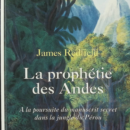 La Prophétie des Andes - James Redfield - Roman initiatique d’occasion sur la spiritualité, les synchronicités et le manuscrit secret du Pérou - Livre