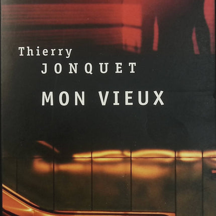 Mon vieux – Thierry Jonquet – roman noir social et thriller psychologique contemporain - Livre
