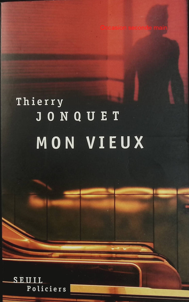 Mon vieux – Thierry Jonquet – roman noir social et thriller psychologique contemporain - Livre