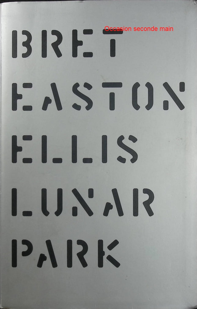 Lunar Park – Bret Easton Ellis – roman américain contemporain, thriller psychologique, horreur, fiction et mise en abyme - Livre