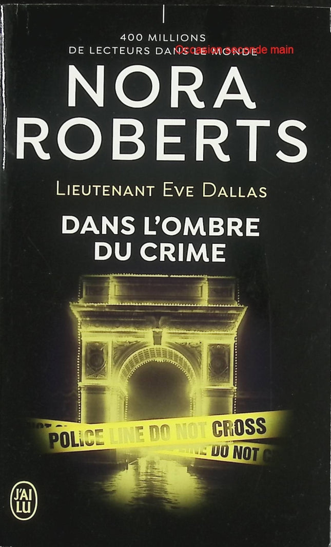 Dans l’ombre du crime – Nora Roberts – Lieutenant Eve Dallas – Roman policier et thriller futuriste - Livre