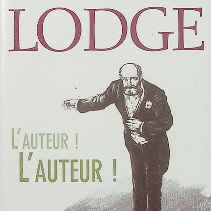 L’Auteur ! L’Auteur ! – David Lodge – Roman historique et biographique sur Henry James et le monde littéraire victorien - Livre