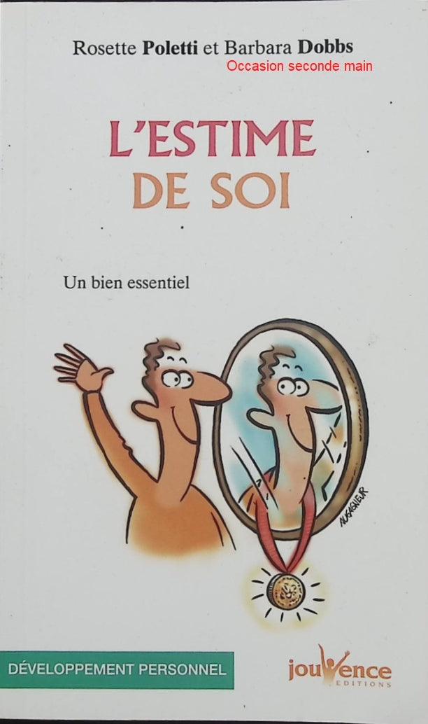 L'estime de soi – Un bien essentiel – Rosette Poletti, Barbara Dobbs – confiance en soi, développement personnel, connaissance de soi - Livre
