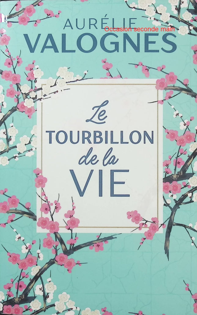 Le Tourbillon de la vie – Aurélie Valognes – Roman sur la transmission entre un grand-père et son petit-fils - Livre
