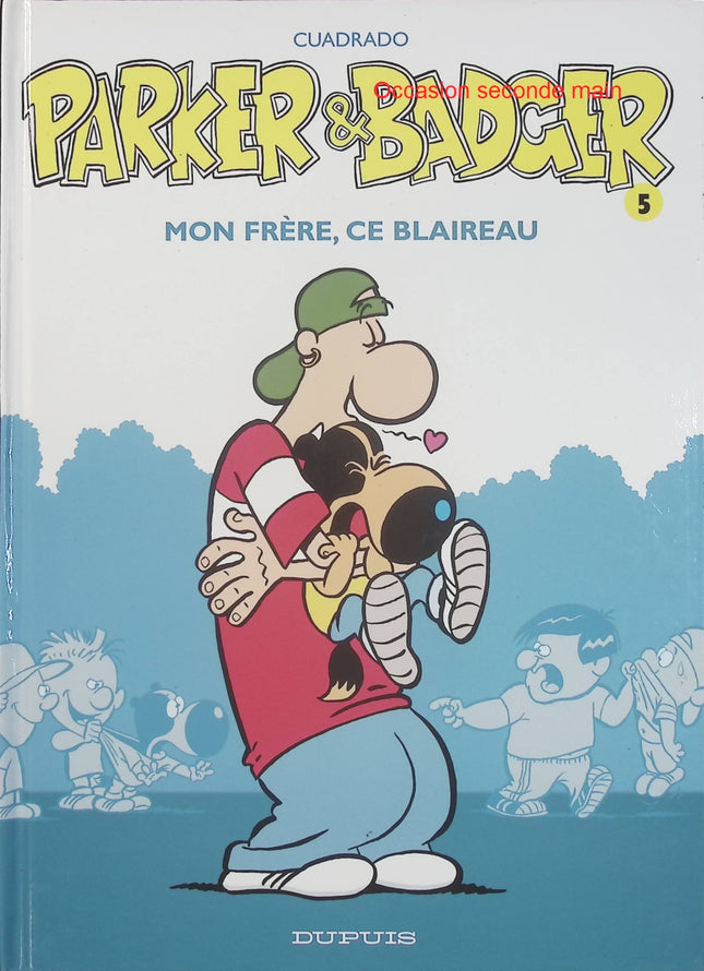Parker & Badger – Tome 5 – Mon frère, ce blaireau – Marc Cuadrado – BD jeunesse humoristique - Livre BD