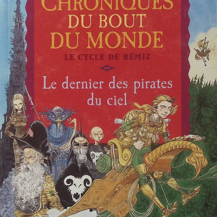 Chroniques du bout du monde Tome 1 - Le dernier des pirates du ciel - Paul Stewart - Chris Riddell - Rémiz - Fantasy - Aventure - Livre