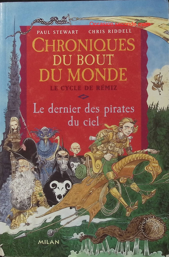 Chroniques du bout du monde Tome 1 - Le dernier des pirates du ciel - Paul Stewart - Chris Riddell - Rémiz - Fantasy - Aventure - Livre