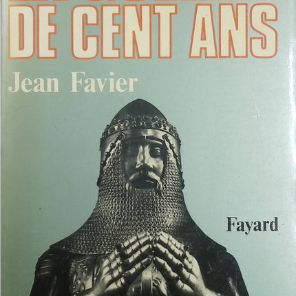 La Guerre de Cent Ans – Jean Favier – Histoire de France, Moyen Âge, Angleterre et France - Livre