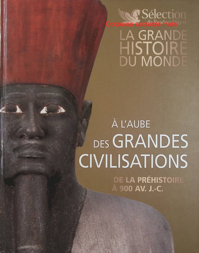 La Grande Histoire du Monde Tome 1 – À l’aube des grandes civilisations – Préhistoire à 900 av. J.-C. - Livre