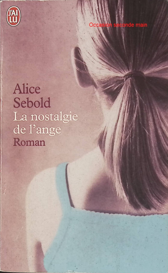 La Nostalgie de l'ange – Alice Sebold – Roman bouleversant – Livre d'occasion - Livre