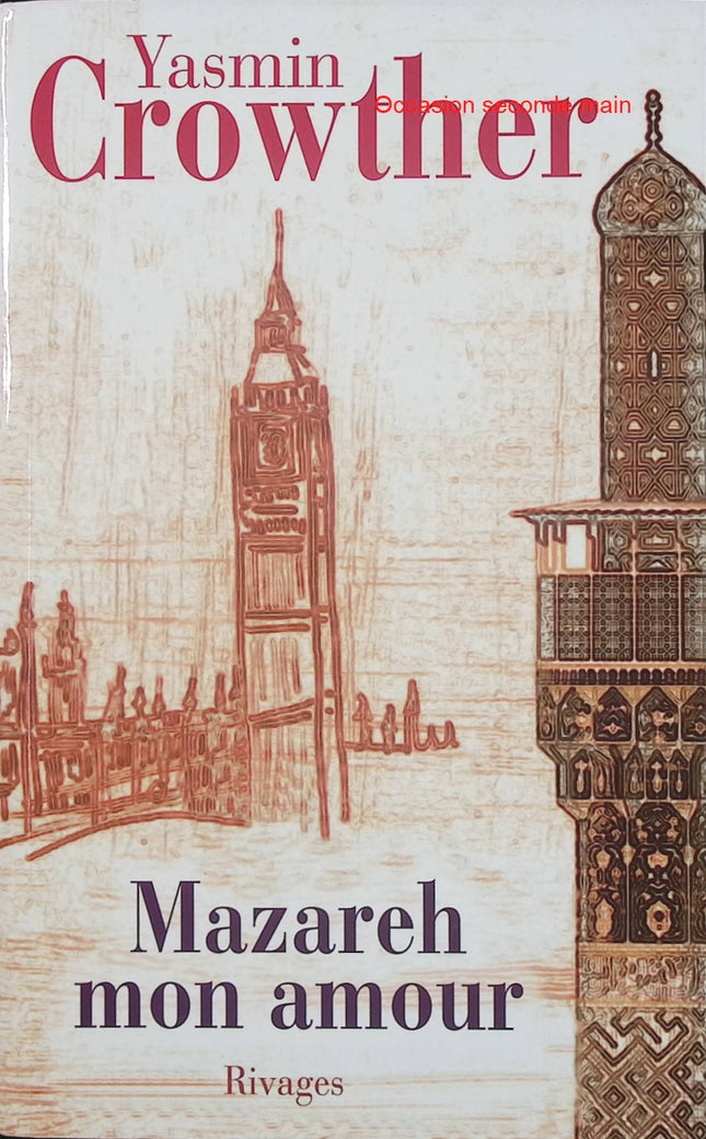 Mazareh mon amour – Yasmin Crowther – Roman contemporain, saga familiale entre Iran et Angleterre, exil et secrets de famille - Livre