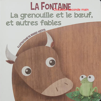 La Grenouille et le Bœuf, et autres fables – Jean de La Fontaine, Marisa Vestita – fables classiques illustrées, animaux et morale - Livre
