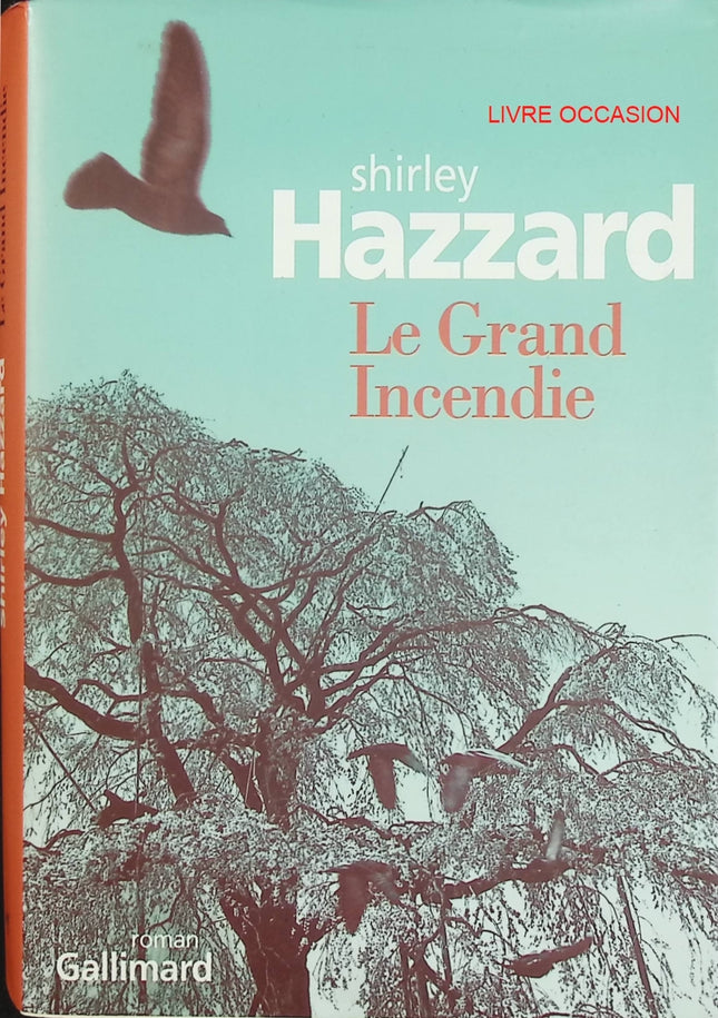 Le Grand Incendie – Shirley Hazzard – roman historique d’après-guerre entre Japon, Angleterre et Chine - Livre