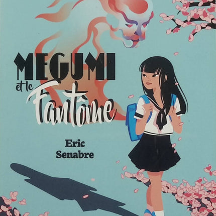 Megumi et le fantôme – Éric Senabre – roman jeunesse fantastique, aventure, Japon, fantôme, mystère et amitié - Livre
