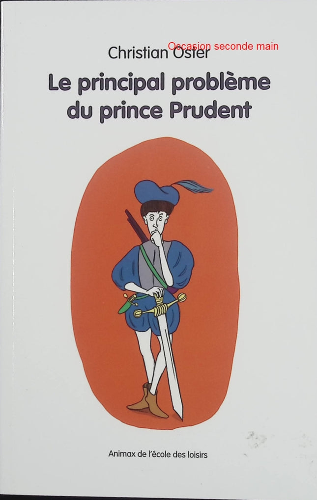 Le principal problème du prince Prudent – Christian Oster – Roman jeunesse, conte humoristique, prince, princesse et géant dès 6 ans - Livre