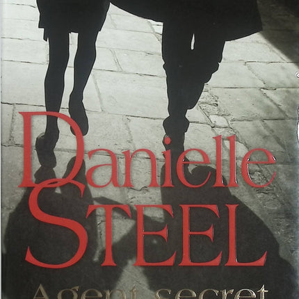 Agent Secret – Danielle Steel | Romance à suspense, espionnage et course-poursuite - Livre
