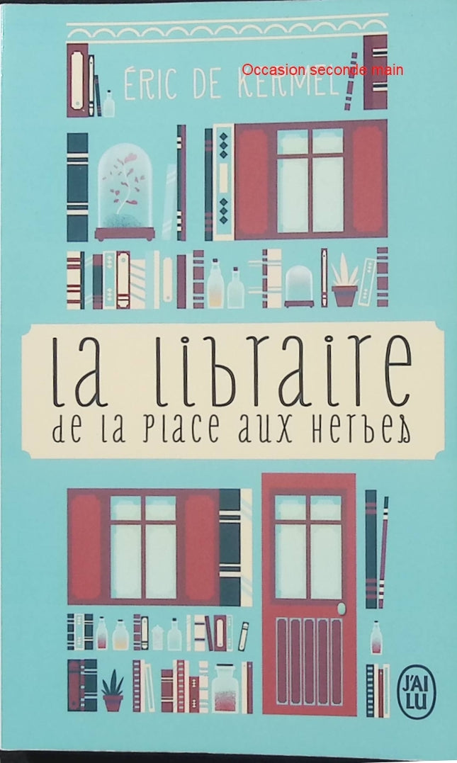La Libraire de la place aux Herbes – Éric de Kermel – Roman feel-good – Livres, rencontres et vie - Livre