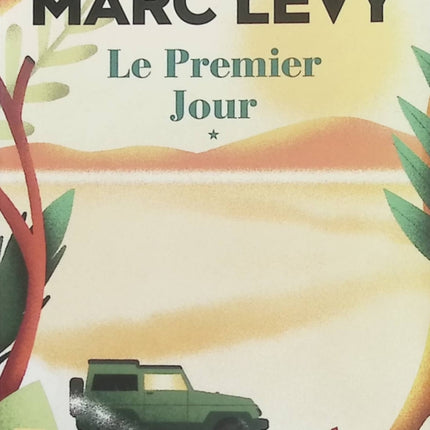 Le Premier Jour – Marc Levy, roman d’aventure et d’amour entre archéologie, mystères des étoiles et secrets de l’origine du monde - Livre