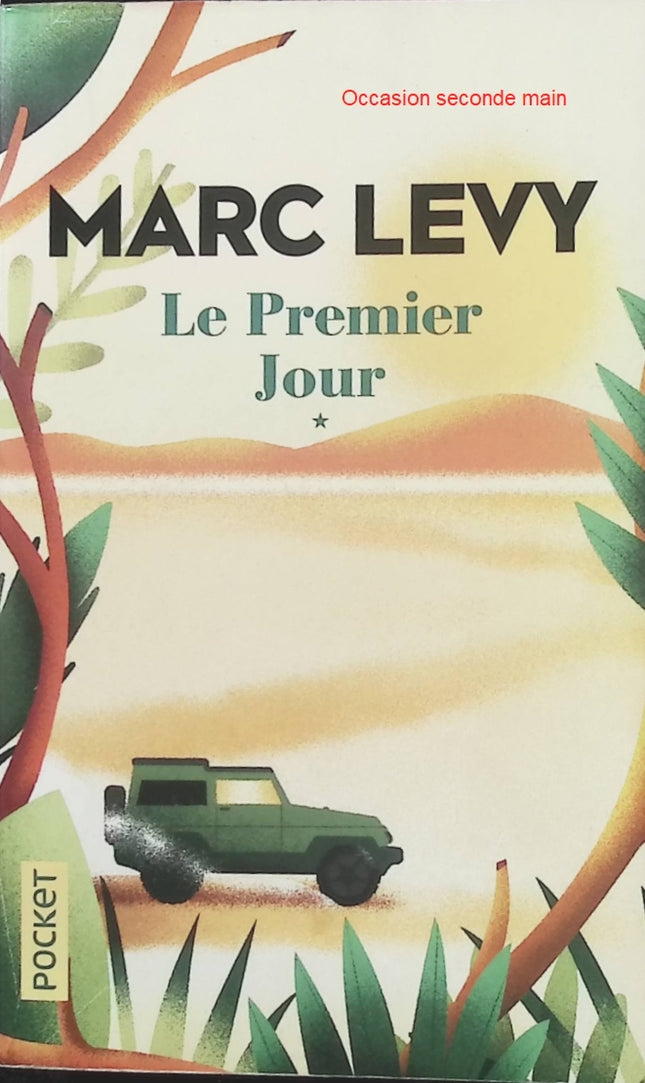 Le Premier Jour – Marc Levy, roman d’aventure et d’amour entre archéologie, mystères des étoiles et secrets de l’origine du monde - Livre