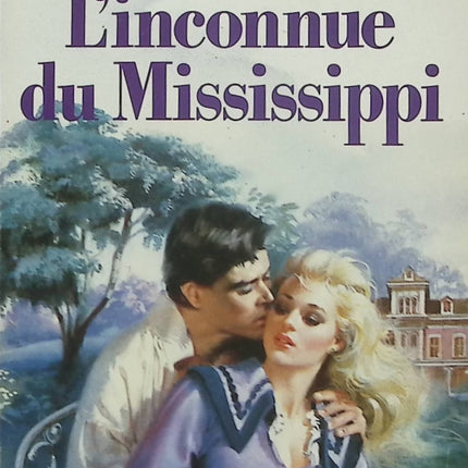 L'Inconnue du Mississippi – Kathleen Woodiwiss – Roman historique et romance - Livre