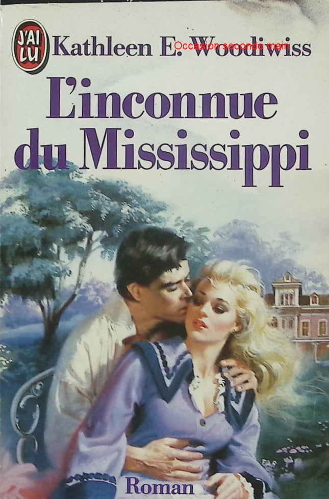 L'Inconnue du Mississippi – Kathleen Woodiwiss – Roman historique et romance - Livre