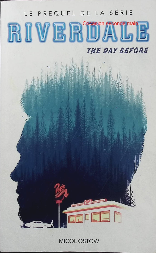 Riverdale Tome 1 – The Day Before – Micol Ostow – Prequel officiel Netflix – Roman ado - Livre