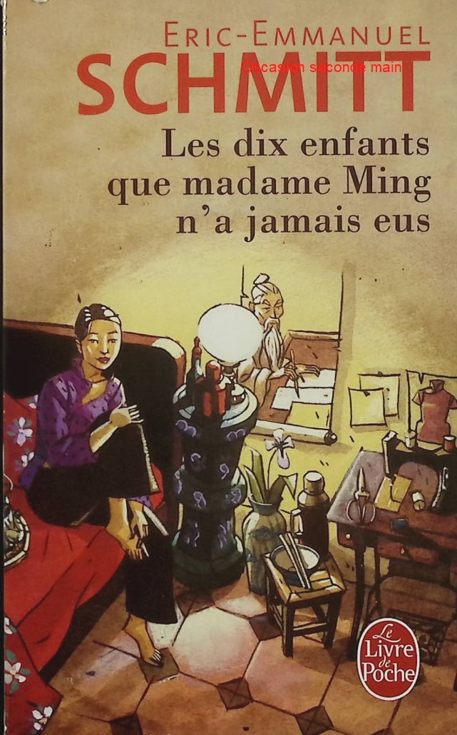 Les Dix enfants que Madame Ming n’a jamais eus – Éric-Emmanuel Schmitt – Conte philosophique sur la Chine et Confucius – Livre d’occasion - Livre