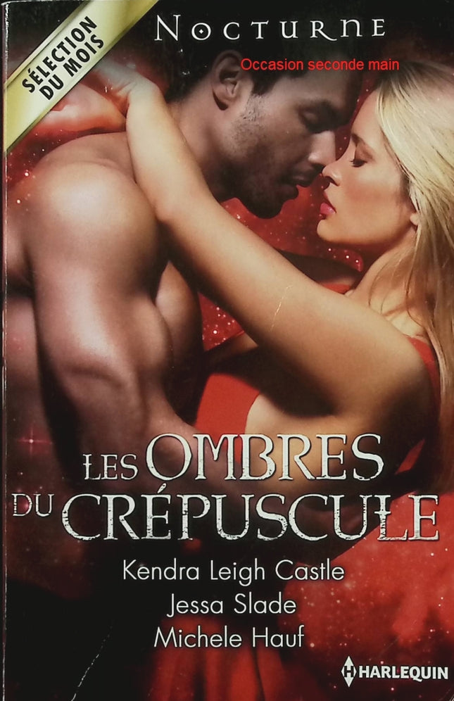 Les Ombres du crépuscule – L'Empreinte de la nuit, Désir sauvage, Dangereux baiser – Anthologie de romance paranormale - Livre