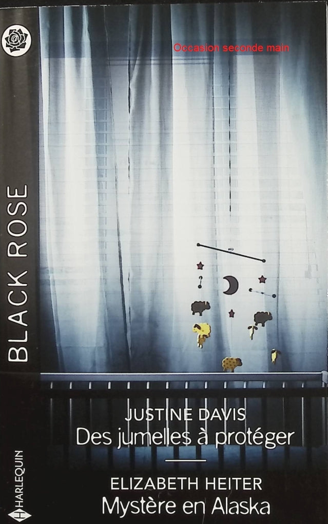 Des jumelles à protéger - Mystère en Alaska - Justine Davis - Elizabeth Heiter - Black Rose - Romance suspense - Jumelles en danger - Protection - Enquête - Meurtre - Alaska - Disparition - Menaces - Secrets - Danger - Mystère - Livre