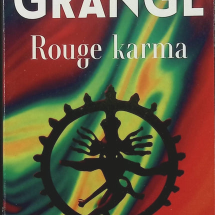 Rouge Karma – Jean-Christophe Grangé : thriller policier sombre entre meurtres, enquête criminelle et mystères de l’Inde des années 1970 - Livre