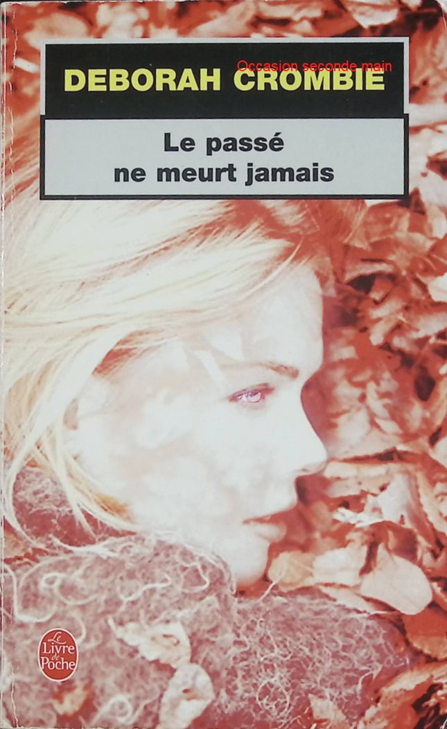Le Passé ne meurt jamais – Deborah Crombie – Enquête de Duncan Kincaid et Gemma James – Polar britannique – Livre d'occasion - Livre
