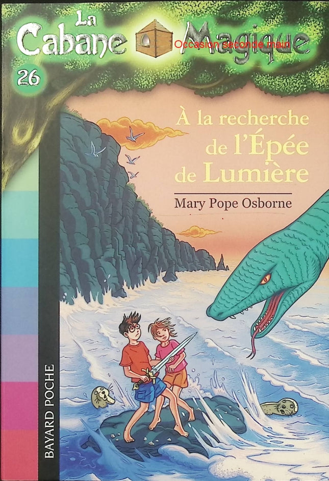 La Cabane Magique Tome 26 À la recherche de l'épée de lumière – Mary Pope Osborne – Roman jeunesse aventure dès 7 ans d'occasion - Livre