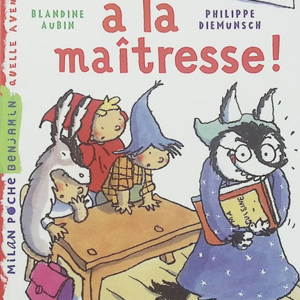 Gare à la maîtresse ! – Blandine Aubin & Philippe Diemunsch – Premier roman jeunesse dès 6 ans – Milan Poche Benjamin - Livre