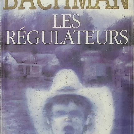 Les Régulateurs - Richard Bachman - Stephen King - Roman horreur - Thriller surnaturel - Tak - Banlieue américaine - Livre