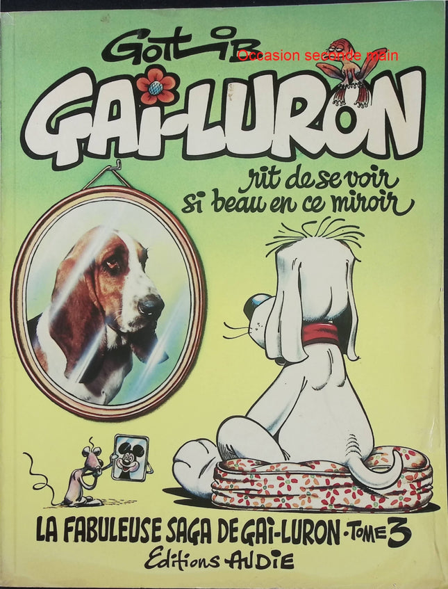 Gai-Luron rit de se voir si beau en ce miroir – Gotlib – Tome 3 – BD humour – Fluide Glacial - Livre BD