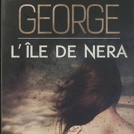 L’île de Nera – Elizabeth George – Roman policier et thriller psychologique dans un univers mystérieux et oppressant - Livre