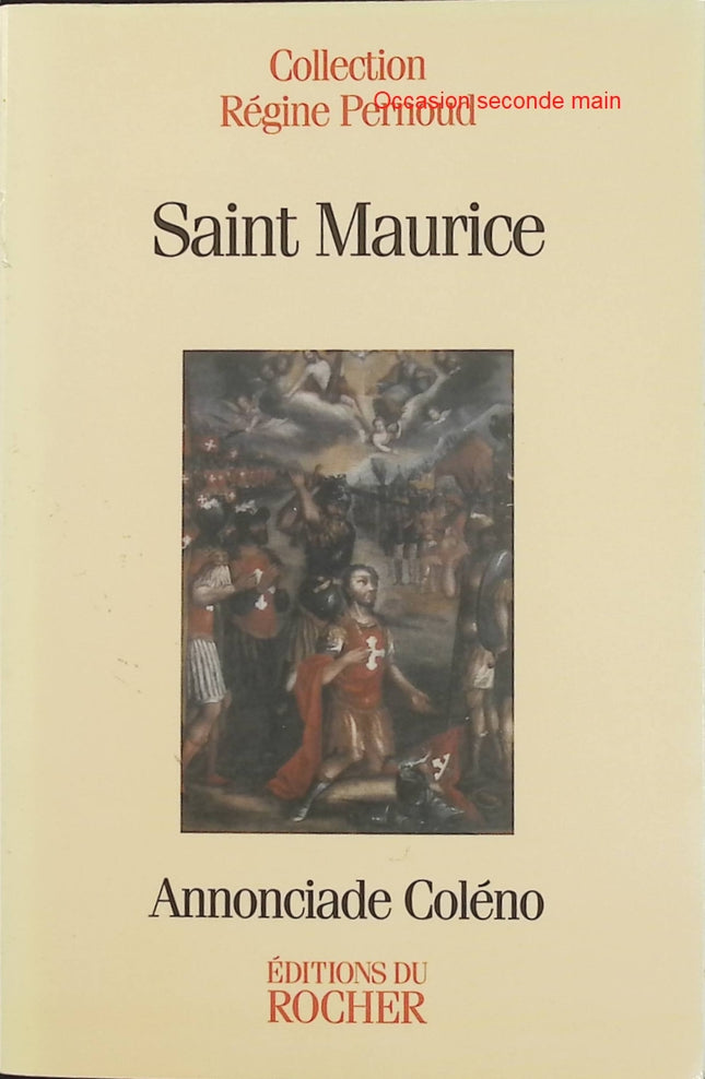 Saint Maurice - Annonciade Coleno - Biographie historique d’un saint martyr occasion - Livre