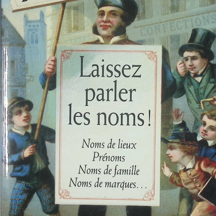Laissez parler les noms ! – Jean-Louis Beaucarnot – Noms de lieux, prénoms, noms de famille, noms de marques – Livre d'occasion - Livre