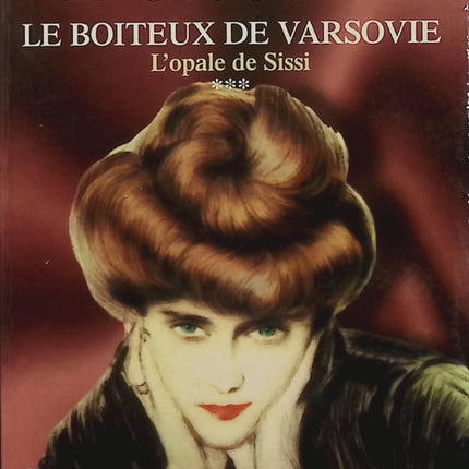 Le Boiteux de Varsovie Tome 3 – L’Opale de Sissi – Juliette Benzoni – Roman historique - Livre