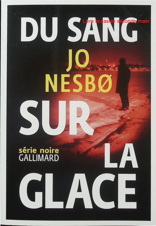 Du sang sur la glace - Jo Nesbø - Thriller - Polar nordique - Tueur à gages - Oslo - Drogue - Crime - Livre