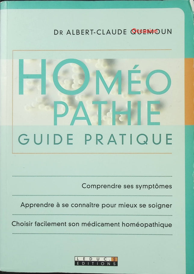 Homéopathie – Guide pratique – Albert-Claude Quémoun – santé naturelle, médecine douce et conseils du quotidien - Livre
