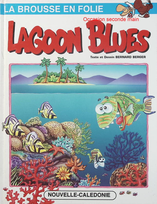 La Brousse en folie Tome 7 - Lagoon blues - BD humour de Bernard Berger - Livre BD