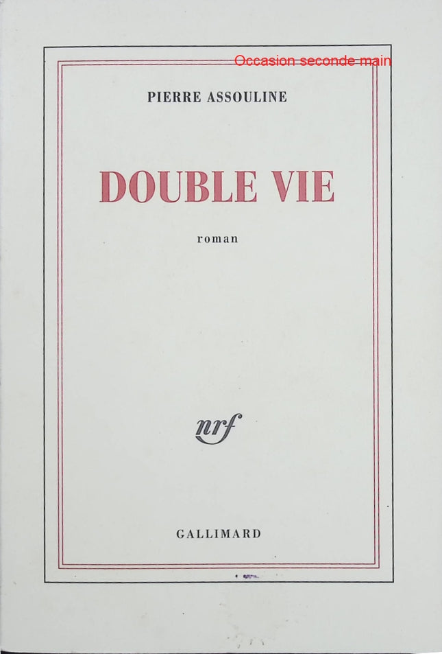 Double vie – Pierre Assouline – Roman sur la mémoire, l’identité et les secrets familiaux - Livre