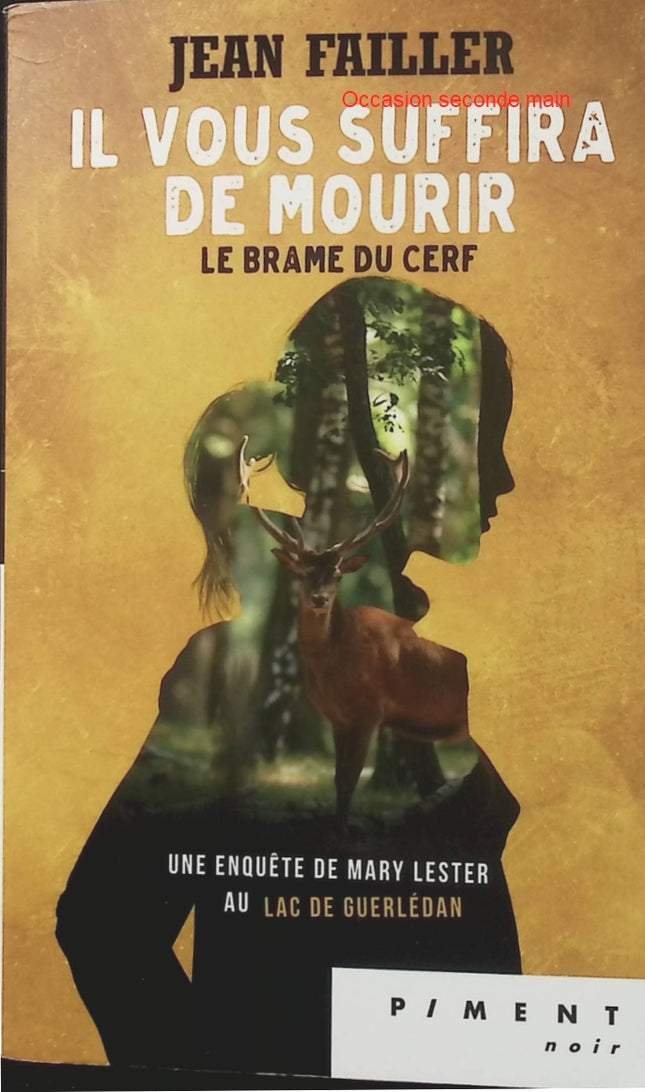 Il vous suffira de mourir – Le brame du cerf de Jean Failler – Roman policier breton, enquête de Mary Lester et mystère en Bretagne - Livre