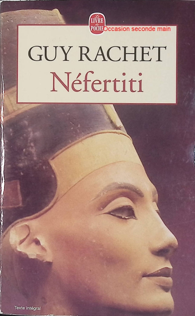 Néfertiti - Guy Rachet - Roman historique sur l'Égypte ancienne d'occasion - Livre