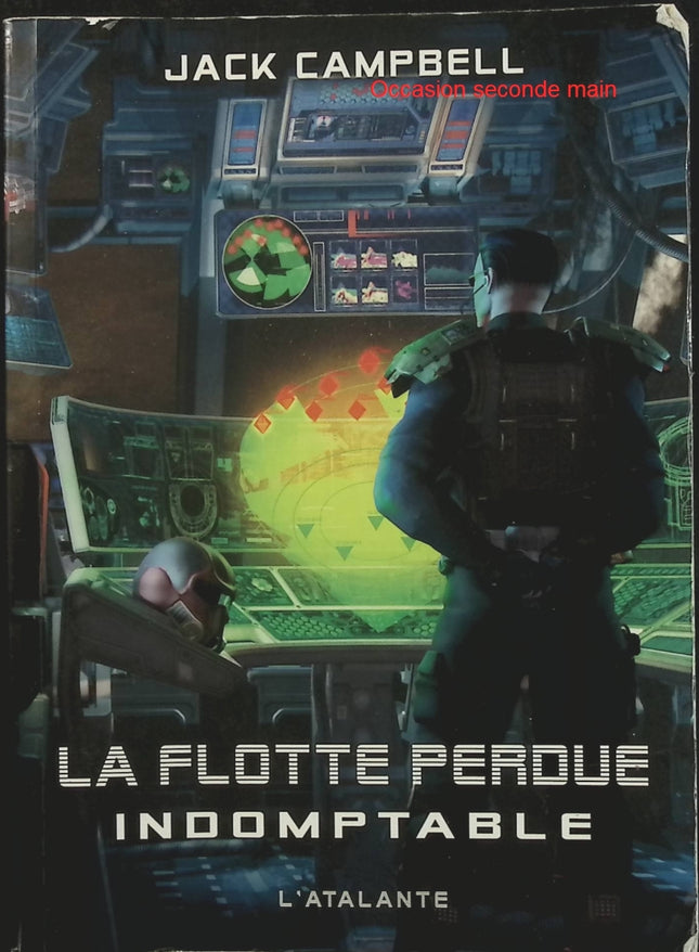 La Flotte Perdue Tome 1 – Indomptable – Jack Campbell – Science-fiction militaire, bataille spatiale, flotte interstellaire et aventure - Livre