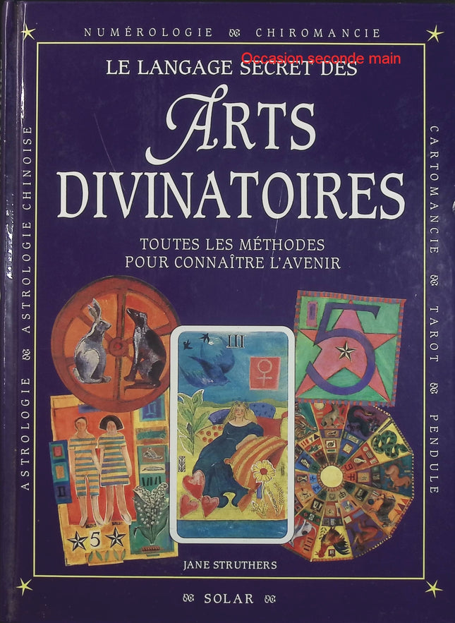 Le Langage secret des arts divinatoires – Jane Struthers – Tarot, astrologie, cartomancie, numérologie - Livre